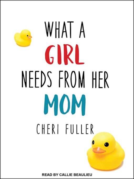 Title details for What a Girl Needs From Her Mom by Cheri Fuller - Wait list